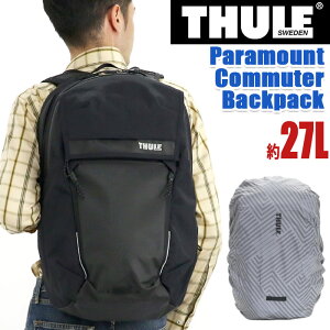THULE スーリー Paramount パラマウント Commuter Backpack 27L リュック 正規品 メンズ レディース 通勤 通学 拡張 バックパック 防水 人気 街リュック アーバン 都会派 16インチ PC収納 タブレット ブラ