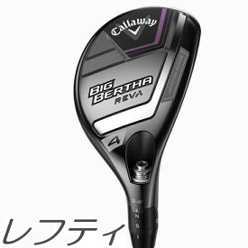 【レフティモデル】Callaway Women's Big Bertha REVA Hybrid キャロウェイ レディース ビッグバーサ レバ ハイブリッド