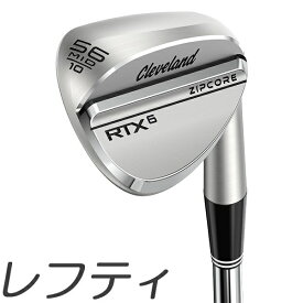 【スーパーSALE限定！店内3個購入で最大10倍】【レフティモデル】Cleveland RTX-6 Zipcore Tour Satin Wedge クリーブランド RTX-6 ジップコア ツアー サテン ウェッジ メーカーカスタムシャフトモデル