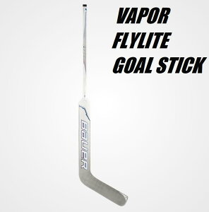 S25 BAUERioEA[j@ VAPOR FLYLITE GOAL STICK ixCp[@tCCg@S[[XeBbN@VjA@ACXzbP[@GKXeBbN@P31@tgj