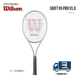 Wilson　ウィルソン　硬式テニス　ラケットシフト99プロ V1.0　SHIFT99PRO V1.0WR145411U　国内正規流通品