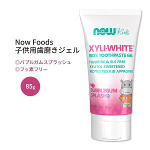 yő10%OFFN[|ziEt[Y LVzCg qpWF ouKXvbV 85g (3.0 oz) Now Foods XyliWhite Bubblegum Splash Toothpaste Gel for Kids LbY SLSt[