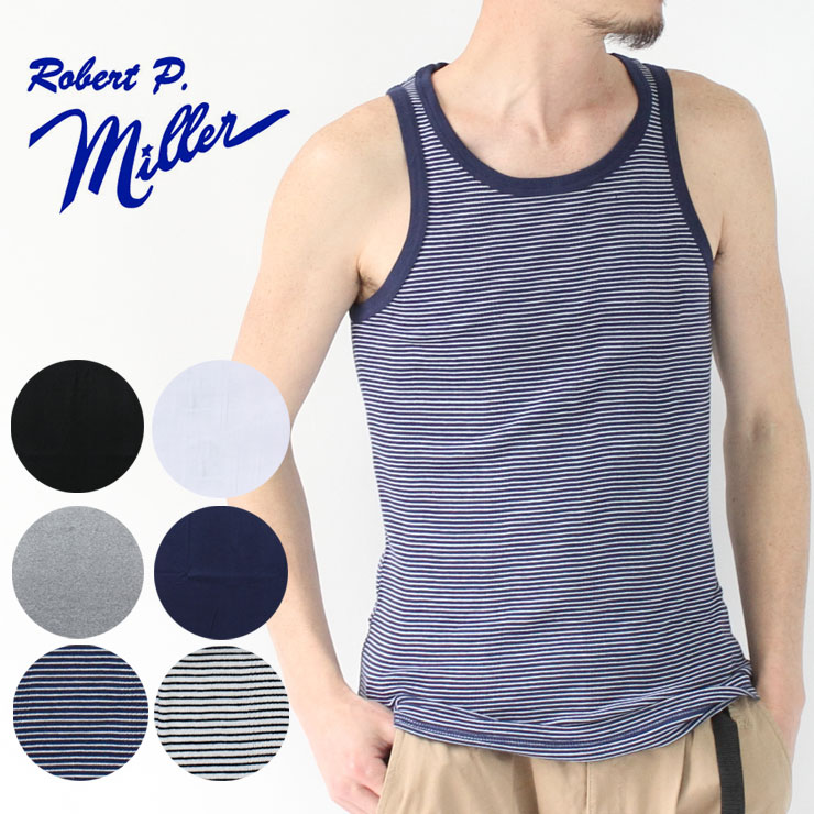 ロバート ピー ミラー 新作 人気 Robert P.Miller タンクトップ メンズ ファッション キャンプ 最大76％オフ 国内正規品 春 春夏 パック 夏