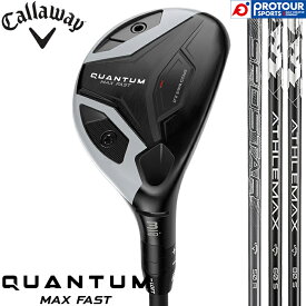 Callaway QUANTUM MAX FAST UTILITY / キャロウェイ クアンタム マックス ファスト ユーティリティ 2026年モデル SPDSTAR 50,ATHLEMAX 60/80 カーボンシャフト ヘッドカバー付き メンズ UT 日本正規品 送料無料