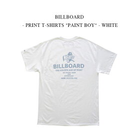 BILLBOARD - PRINT T-SHIRTS "PAINT BOY" - WHITE ビルボード《プリントTシャツ》ペイントボーイ ホワイト