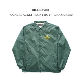 BILLBOARD - COACH JACKET "PAINT BOY" - DARK GREEN ビルボード《コーチジャケット》ペイントボーイ ダークグリーン