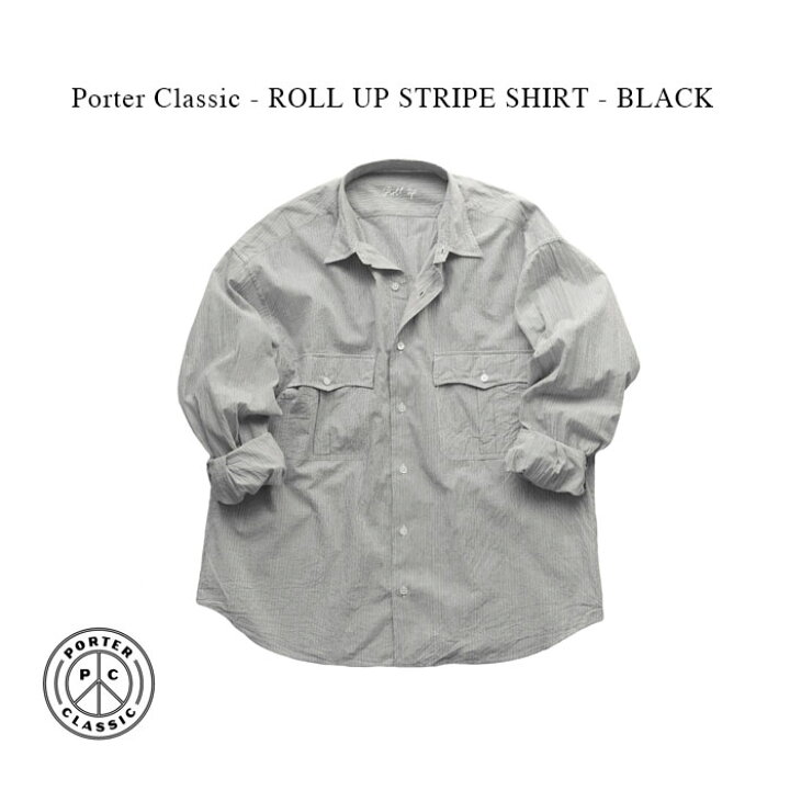 楽天市場】Porter Classic - ROLL UP STRIPE SHIRT - BLACK : PSC