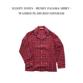 SLEEPY JONES - HENRY PAJAMA SHIRT -WASHED PLAID RED GINGHAM【レターパック送料込】