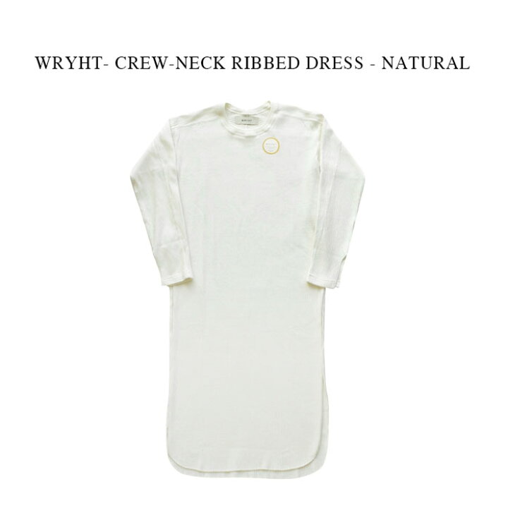 楽天市場】WRYHT- CREW-NECK RIBBED DRESS - NATURAL【国内正規 