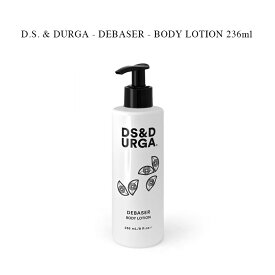 【送料込】D.S. & DURGA - DEBASER - BODY LOTION 236ml【国内正規】ディーエスアンドダーガ - ディベイザー ボディローション