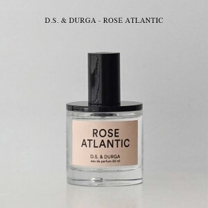 D.S. & DURGA - ROSE ATLANTIC�y�������K�z�f�B�[�G�X & �_�[�K ���[�Y�A�g�����e�B�b�N 50ml �I�[�h�p���t�@�� ����