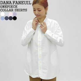 【クーポンで20%OFF】ダナファヌル/DANA FANEUIL ワンピースカラーロングシャツ オックスフォード長袖シャツ チュニックシャツ ONEPIECE COLLAR SHIRTS D-6323120 レディース【コンビニ受取可能】[s15]