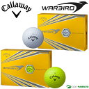 【即納！】キャロウェイ ウォーバード ゴルフボール 1ダース（12球入り）[Callaway WARBIRD 2017年モデル 日本正規品]【あす楽対応】 ランキングお取り寄せ