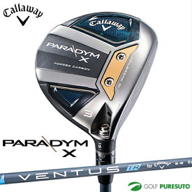 キャロウェイ PARADYM X フェアウェイウッド VENTUS TR 5 for Callaway シャフト[日本仕様 日本正規品][Callaway][パラダイム]