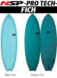 24 NSP エヌエスピー(SURFBOARD-PROTECH)(FISH)(サイズ：5'6 / 6'0 / 6'4 / 6'8)(カラー：GREEN TINT / BLUE TINT) NSP/2024 正規品 SURFBOARD サーフボード サーフィン フィッシュボード ショートボード ファンボード ロングボード