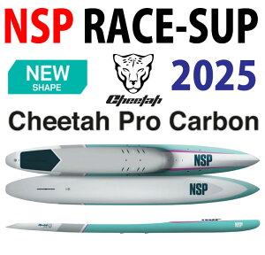 25 NSP GkGXs[(SUP BOARD - RACE20)(CHEETAH)(TCYF14x21 / 14x22.5 / 14x24) NSP/RASE 2025 Ki SURFBOARD T[t{[h T[tB tBbV{[h V[g{[h t@{[h O{[h