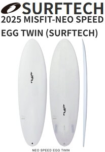 25 SURFTECH T[tebN M/SF/T(NEO SPEED EGG TWIN - PRIMITECH)(TCYF6.2C6.6C6.10)2025 Ki SURFBOARD T[t{[h T[tB V[g{[h t@{[h