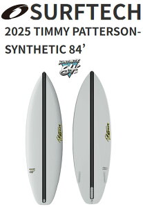 yԗDǃVbv܁z25 SURFTECH T[tebN TIMMY PATTERSON(SYNTHETIC 84 - FUSION PRO)(TCYF5.5C5.6C5.7C5.8C5.9C5.10C5.11C6.0C6.1C6.2C6.3C6.4)2025 Ki SURFBOARD T[t{[h T[tB 