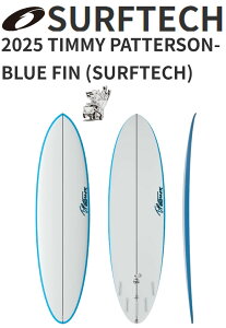 25 SURFTECH T[tebN TIMMY PATTERSON(BLUE FIN- FUSION HD)(TCYF6.6C6.8C6.10C7.0C7.2C7.6C7.10)2025 Ki SURFBOARD T[t{[h T[tB V[g{[h t@{[h
