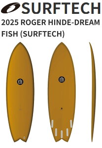25 SURFTECH サーフテック ROGER HINDS(DREAM FISH - FUSION HD)(サイズ:5.6,5.9,6.0,6.3,6.6,6.9)2025 正規品 SURFBOARD サーフボード サーフィン ショートボード ファンボード