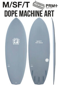24 SURFTECH サーフテック M/SF/T(DOPE MACHINE ART - PRM)(サイズ:5.6、5.10)2024 正規品 SURFBOARD サーフボード サーフィン ショートボード ファンボード