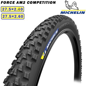 ~V FORCE AM2 COMPETITION itH[XAM2RyeBVj27.5×2.60 27.5×2.40 `[uXfB MICHELIN