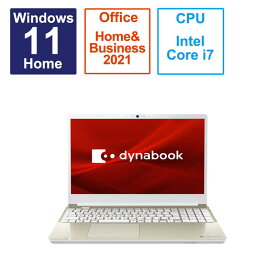 dynabook　ダイナブック　ノートパソコン dynabook T6 サテンゴールド [15.6型 /Win11 Home /Core i7 /メモリ：16GB /SSD：256GB /Office]　P1T6WPEG