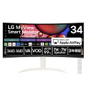 LG　PCモニター MyView Smart Monitor ［34型 /UWQHD(3440×1440) /ワイド /曲面型］　34SR65QC-W