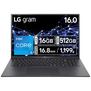 LG�@�m�[�g�p�\�R�� gram [ 16�^ / Win11 Home / Core i5 / ������16GB / SSD512GB ] �I�u�V�f�B�A���u���b�N�@16Z90RU-GA55J