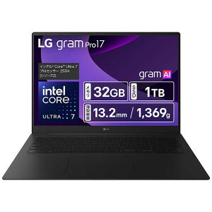 LG�@�m�[�g�p�\�R�� gram Pro 17 [ 17�^ / Win11 Home / Core Ultra 7 / ������32GB / SSD1TB / �p��ŃL�[�{�[�h ] �I�u�V�f�B�A���u���b�N�@17Z90TP-GD88J