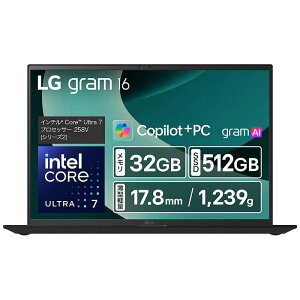LG@m[gp\R gram 16 [ Copilot{ PC / 16^ / Win11 Home / Core Ultra 7 / 32GB / SSD512GB ]IuVfBAubN@16Z90TL-GU85J