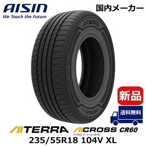 �A�C�V�� AISIN�@�^�C�� �V�i AICROSS (�A�C�N���X) CR60 AITERRA (�A�C�e��) 235/55R18 104V XL �ėp 1�{ �i���͂��̂݁j�@TIRAZ-9605
