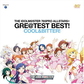 THE IDOLM@STER 765PRO ALLSTARS+ GRE@TEST BEST! －COOL&BITTER!－ (CD/SACDハイブリッド)