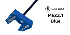 【Blue ブルー】L.A.B. GOLF ラブ・ゴルフ MEZZ.1 メッツ.1 パター ライ角バランスパター ラブゴルフ