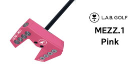 【Pink ピンク・レディース】L.A.B. GOLF ラブ・ゴルフ MEZZ.1 メッツ.1 パター ライ角バランスパター ラブゴルフ