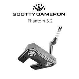 【在庫品即納】SCOTTY CAMERON スコッティキャメロン 25SC PHANTOM 5.2 ファントム5.2 2025年追加モデル 右用 パター