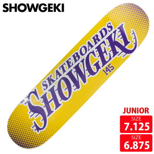 �X�P�{�[ �f�b�L �W���j�A �V���E�Q�L SHOWGEKI LAKERS145 DECK SIZE 6.875 -7.125 SKATEBOARD 26SS �X�P�[�g�{�[�h