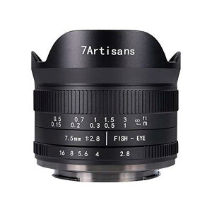 H 7Artisans 75FXB-II 7.5mm F2.8 FISH-EYE II ED tWtCXp