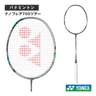 ヨネックス バドミントンラケット ナノフレア700ツアー NANOFLARE 700 TOUR 2NF-700T