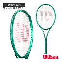 ウィルソン テニスラケット ブレード100 V10 BLADE 100 V10 WR208211