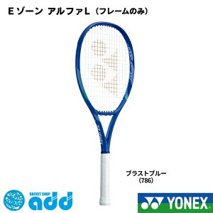 ���l�b�N�X YONEX �d���e�j�X���P�b�g E�]�[�� �A���t�@ L �C�[�]�[�� EZONE �� L 08EZAPL ���y�� �p���[ ���쐫 �t���[���̂� �e�j�X ���P�b�g ������ ���� �W���j�A ����