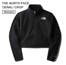 THE NORTH FACE ノースフェイス DENALI CROP JK3 NF0A7WXY レディース ハーフジップ フリース クロップ プルオーバー 23AW新作 【並行輸入品】