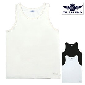 フラットヘッド THE FLAT HEAD タンクトップ FN-TST-001 TANK TOP アメカジ バイカー モーターサイクル 定番 無地 丸胴 フラットシーマ ノースリーブ 日本製 2024年 メンズ 定番 春夏