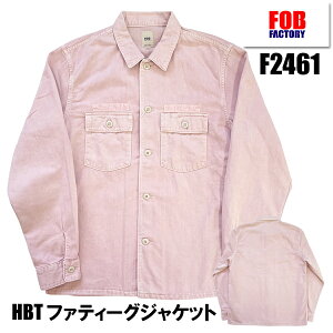 FOB FACTORY HBT FATIGUE JKT F2461 �t�@�e�B�[�O�W���P�b�g �w�����{�[�� �s���N �� �R�b�g�� ���l�� �~���^���[ ���B���e�[�W �A���J�W ���{�� 2026�N �t�� �V�� ���K�i 26point5 r10off