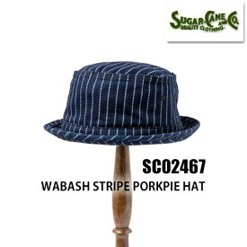 シュガーケーン SUGAR CANE ポークパイハット SC02467 WABASH STRIPE PORKPIE HAT 帽子 小物 ウォバッシュストライプ ハット ヴィンテージ ワーク 定番 アメカジ メンズ 東洋エンタープライズ