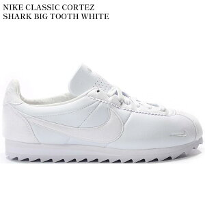 �y�C�O���� �����񂹏��i�zNIKE CLASSIC CORTEZ SHARK BIG TOOTH WHITE SHOWSTOPPER 810135-110 �����Y ���f�B�[�X �l�C �������