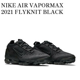 【お取り寄せ商品】NIKE AIR VAPORMAX 2021 FLYKNIT BLACK ナイキ エア ヴェイパーマックス 2021 フライニット ブラック DH4084-001