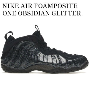 yCO 񂹏izNIKE AIR FOAMPOSITE ONE OBSIDIAN GLITTER (WOMEN'S) iCL GA tH[|Wbg  IuVfBA Ob^[ (EBY) AA3963-400 Y fB[X lC 