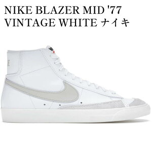 yCO 񂹏izNIKE BLAZER MID '77 VINTAGE WHITE iCL u[U[ ~bh '77 Be[W zCg zCg BQ6806-106 Y fB[X lC 