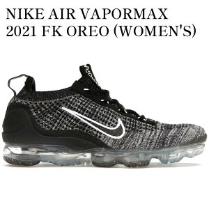 �y�C�O���� �����񂹏��i�zNIKE AIR VAPORMAX 2021 FK OREO (WOMEN'S) DH4088-003 �����Y ���f�B�[�X �l�C �������